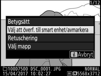 Välja bilder för överföring Följ stegen nedan för att välja bilder för överföring till den smarta enheten. Filmer kan inte väljas för överföring. Välja enskilda foton 1 Välj en bild.