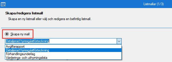 för, du kan välja Värderings- och uthyrningslistan, Förhandlingsunderlagslistan, Detaljerad hyresgästförteckning eller