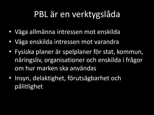 Finns ibland meningsskiljaktigheter mellan kommun och stat om vad som ska byggas. Därför kan det vara idé att avvakta med detaljplan trots att kommun är villiga att ge OK.