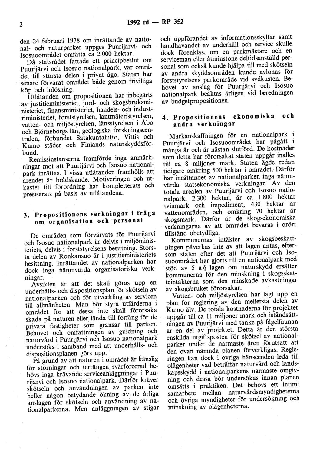 2 1992 rd - RP 352 den 24 februari 1978 om inrättande av national- och naturparker uppges Puurijärvi- och Isosuoområdet omfatta ca 2 000 hektar.