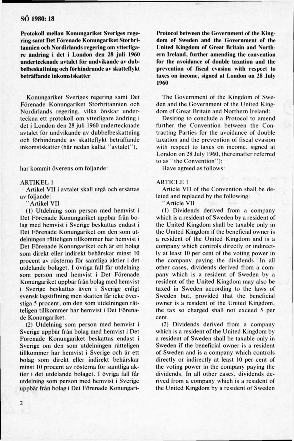 Protokoll m ellan K onungariket Sveriges regering sam t Det Förenade K onungariket Storbritannien och Nordirlands regering om ytterligare ändring i det i London den 28 juli 1960 undertecknade avtalet