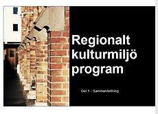 Bakgrund Nytt regionalt kulturmiljöprogram 2013 Helhetssyn på förvaltningen av landskapet, kulturmiljön ska tas tillvara i