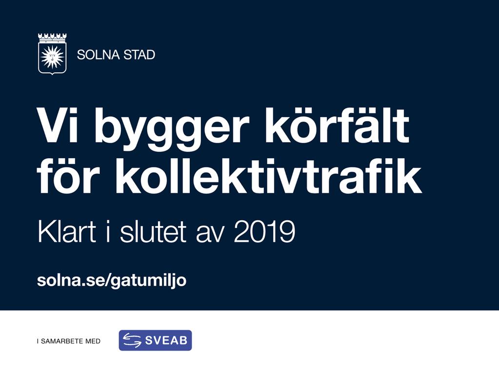 Manualerna finns att ladda ned på solna.se Grafiska riktlinjer för byggskyltar Solna stad som byggherre När Solna stad är byggherre har vi frihet att utforma skylten enligt våra egna riktlinjer.