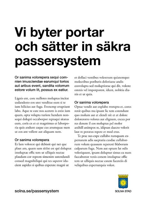 Infoblad/affisch/portlapp Utöver skyltning kan flygblad med projektinformation sättas upp på portar, anslagstavlor etc.