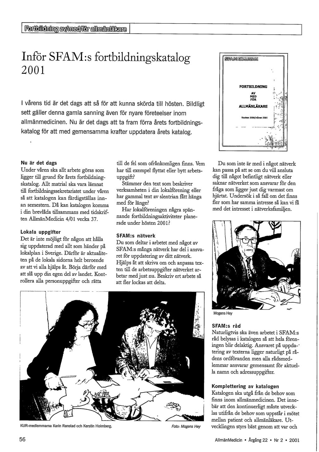 HHffiDugnffidffirdDmämoEBam Inför SFAM : s fortbildningskatalog 2001 1 vårens tid är det dags att så för att kunna skörda till hösten.