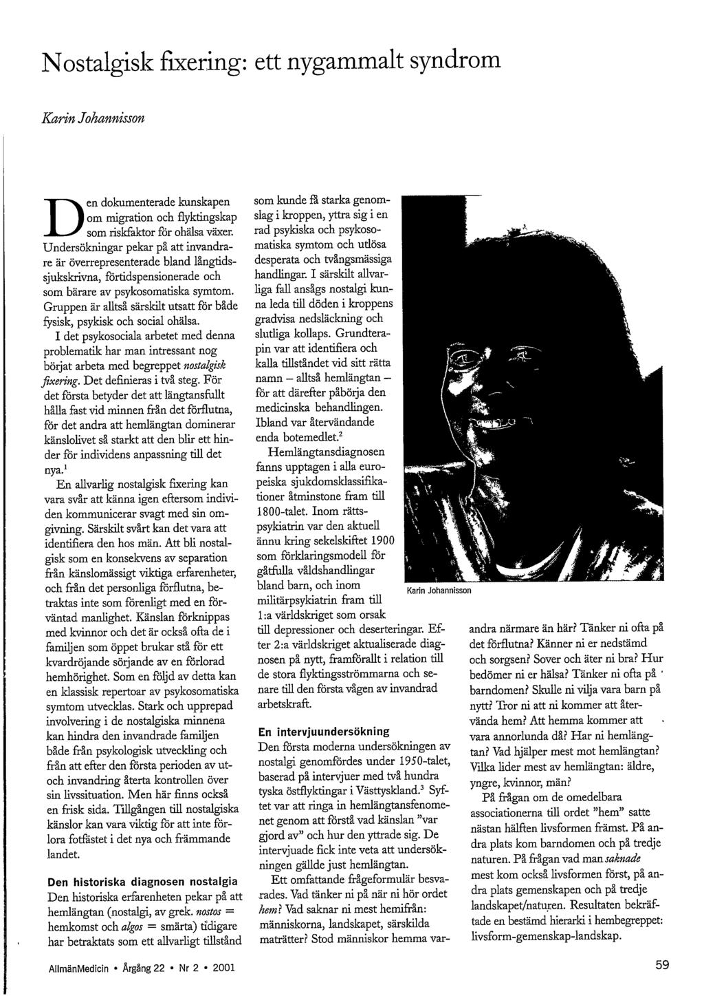 Nostalgisk fixering: ett nygammalt syndrom Karin Joha;mdsson om migration och flyktingskap Den dokumenterade som riskfåktor för kunskapen ohälsa växer.