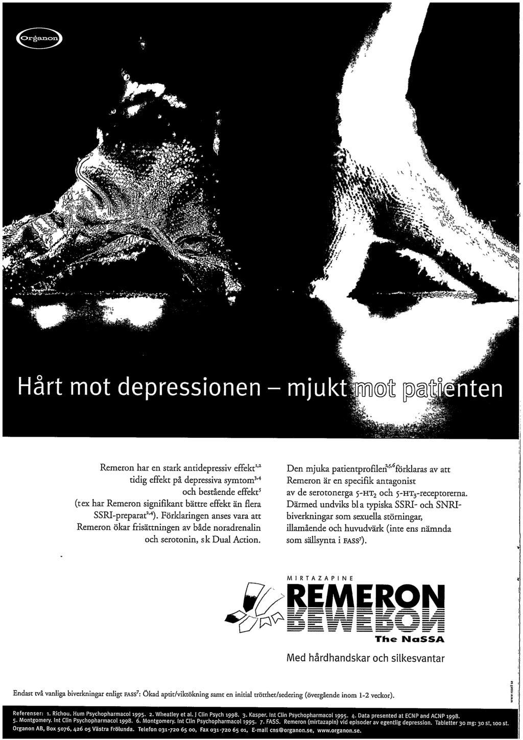 Remeron har en stark antidepressiv effekt]'2 tidig effekt på depressiva symtom3'4 och bestående effekt5 (tex har Remeron signifikant bättre effekt än flera SSRI-preparat24).