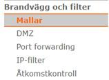 Port forwarding 1. Tryck på Avancerad 2.