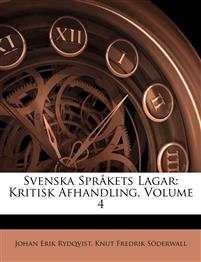 Svenska Språkets Lagar: Kritisk Afhandling, Volume 4 PDF ladda ner LADDA NER LÄSA Beskrivning Författare: Johan Erik