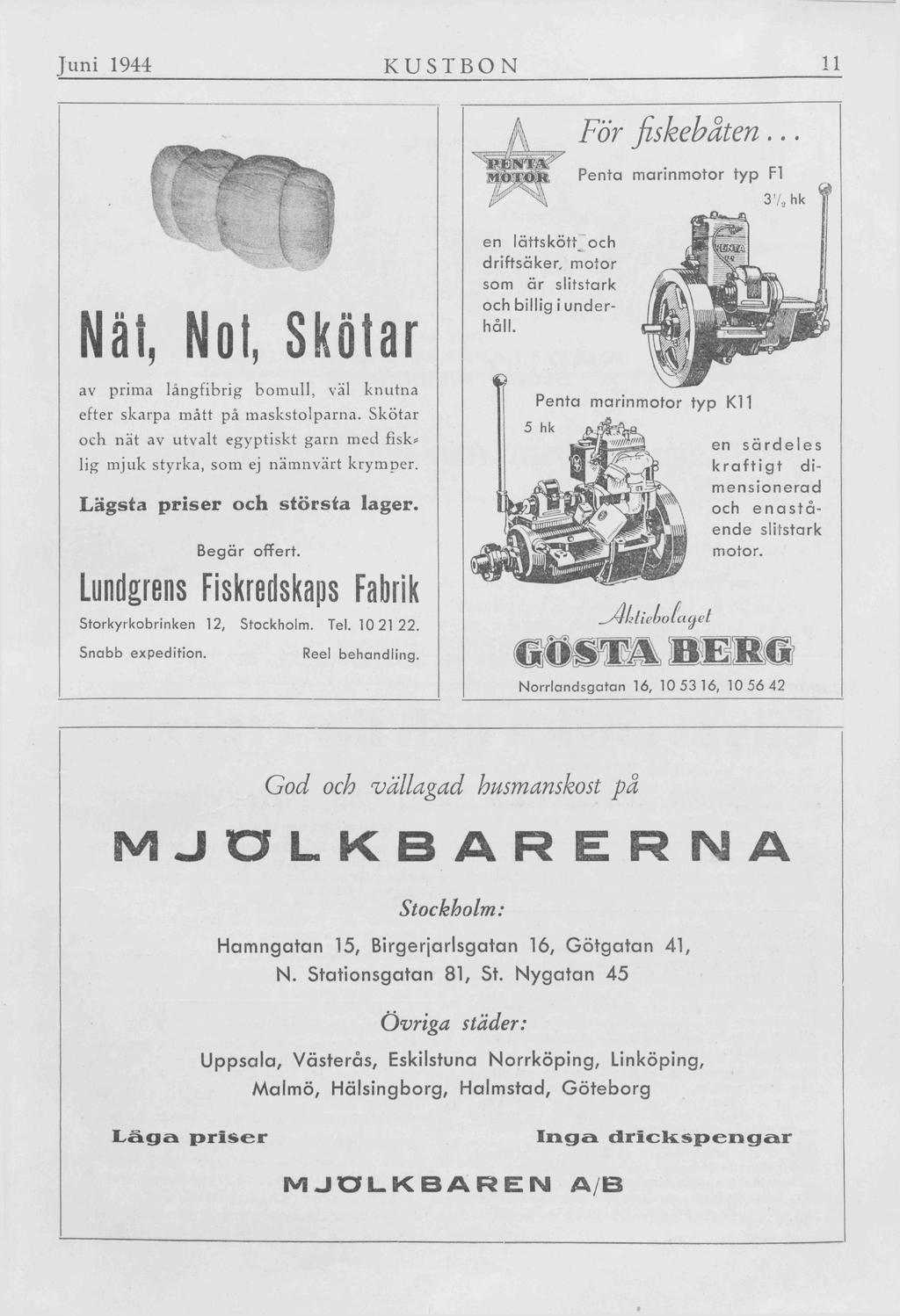 Juni 1944 KUSTBON 11 För fiskebåten... Penta marinmotor typ Fl 37, hk Nät, Not, Skotar av prima långfibrig bomull, väl knutna efter skarpa mått på maskstolparna.