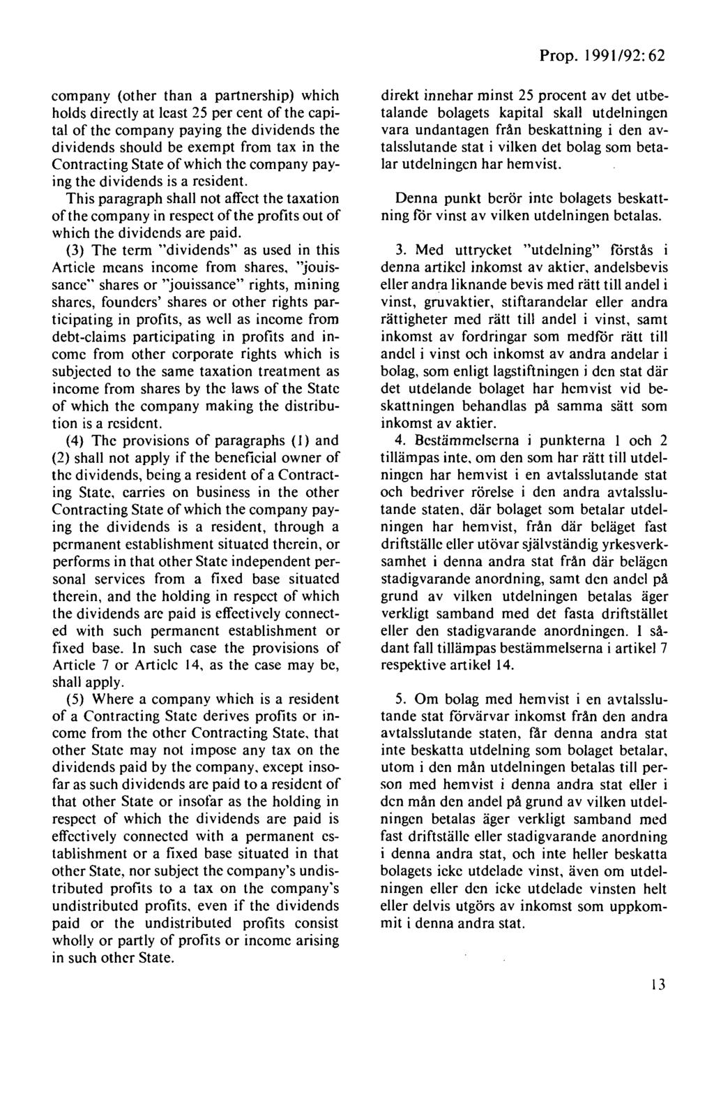 Prop. 1991/92: 62 company (other than a partnership) which holds directly at lcast 25 per cent of the capita!