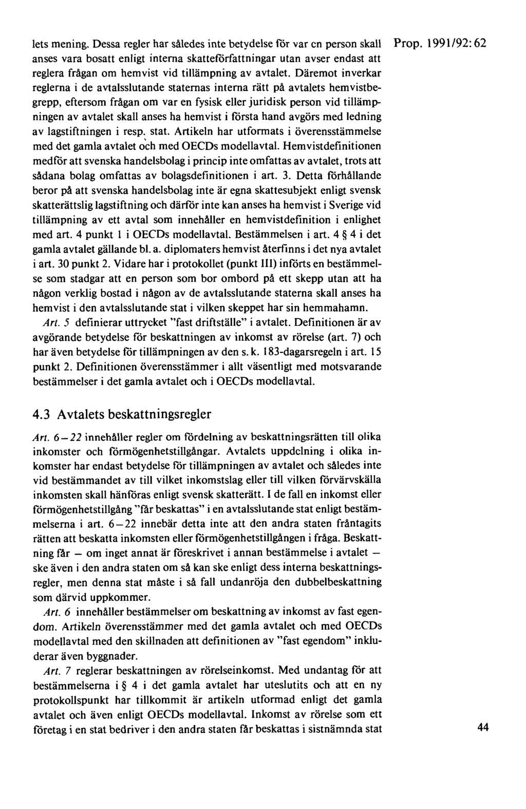 Jets mening. Dessa regler har således inte betydelse för var en person skall Prop.