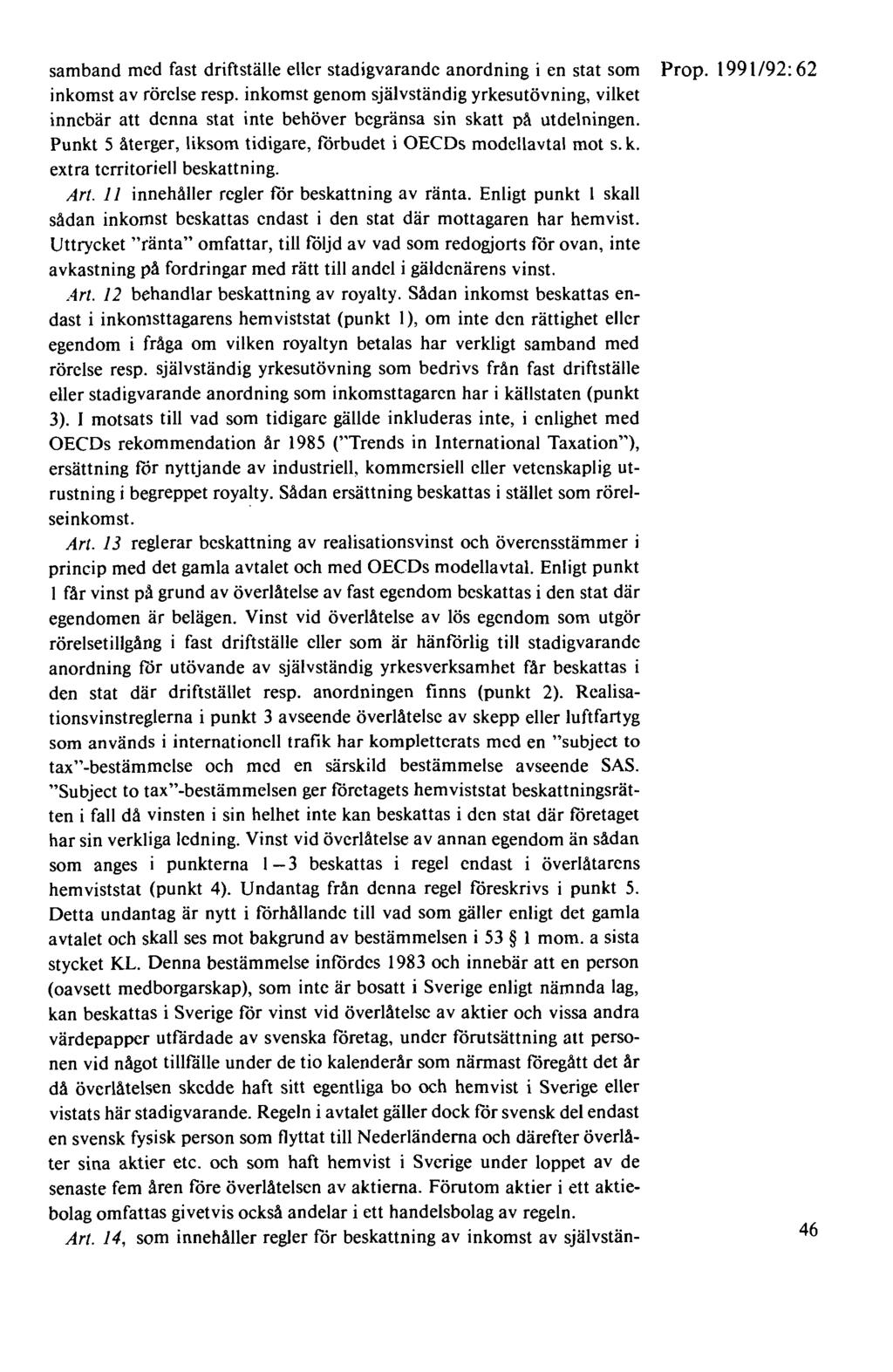 samband med fast driftställe eller stadigvarande anordning i en stat som Prop. 1991/92: 62 inkomst av rörelse resp.