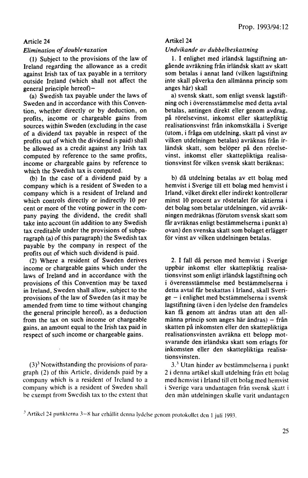 Article 24 Elimination of double'faxation (I) Subject to the provisions of the law of Ireland regarding the allowance as a credit against Irish tax of tax payable in a territory outside Ireland