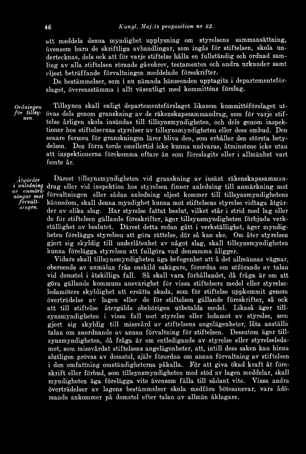 fullständig och ordnad samling av alla stiftelsen rörande gåvobrev, testamenten och andra urkunder samt eljest beträffande förvaltningen meddelade föreskrifter.