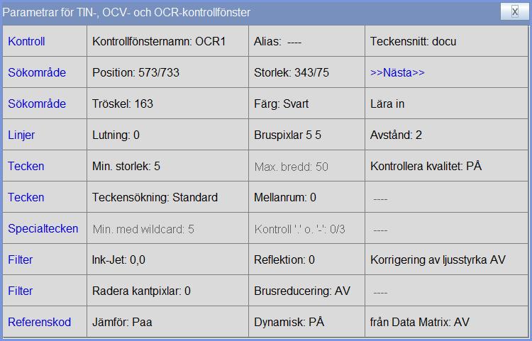 7 Bilaga 7.1 Parametrar Alla parametrar för kontrollfönster visas i en tabell. Du kan ändra parametrarna i menyn Ändra Produkt. 1 I huvudmenyn väljer du Aendra Produkt.