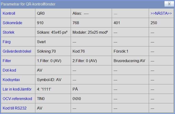 Information om hur man ställer in ett QR-kontrollfönster finns i följande kapitel [Lägga till ett QR-kodskontrollfönster (QR) sidan 51]. Tillgängliga parametrar Kontroll Parameter QR0/1/etc.