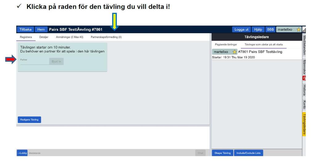 Nu är det dags att anmäla sig, och här är några första regler: Man kan anmäla sig tidigast 2 timmar före tävlingens start! Man måste anmäla sig i par!