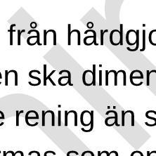 Enligt P110 räknas 10 mm regn om till en vattenvolym som 1 m 3 per 100 m 2.