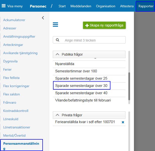 Ta fram personsammanställning Sparade dagar över 30 Denna rapport visar vilka som har kvarstående semesterdagar från föregående år som överstiger 30 dagar.