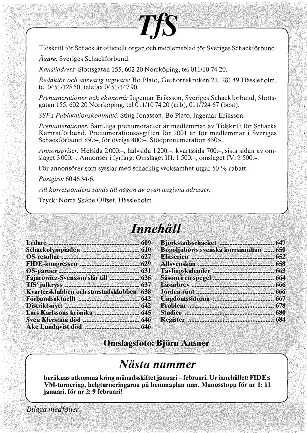 Tidskrift för Schack är officiellt organ och medlemsblad för Sveriges Schackförbund. bild