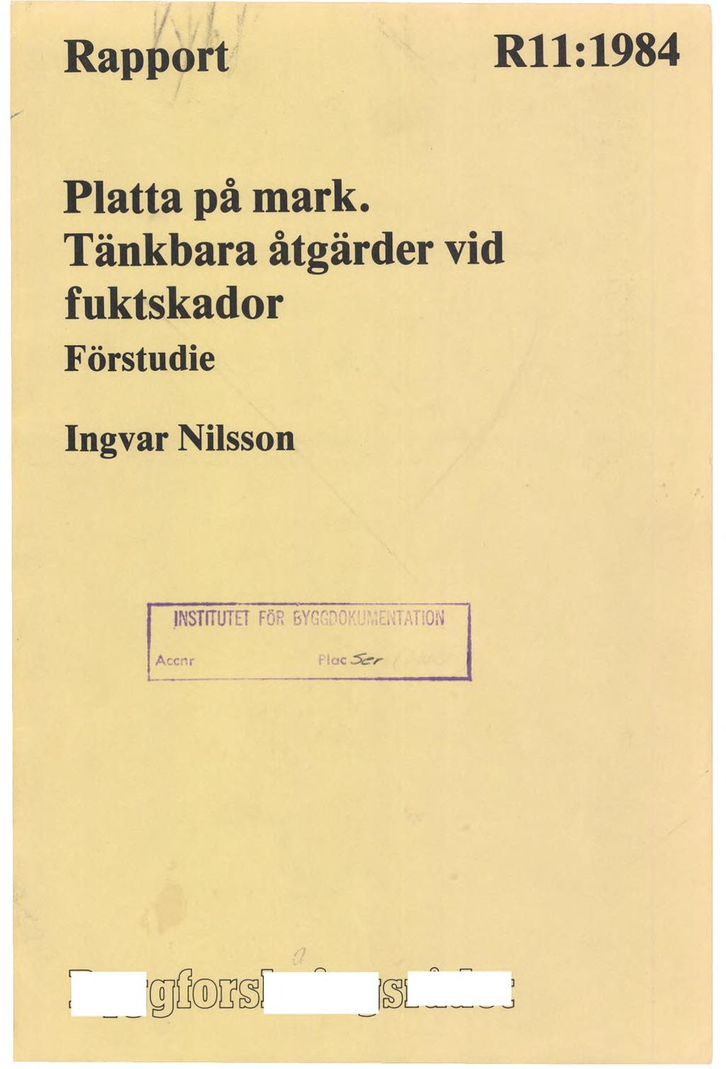 Rapport Rll:1984 Platta på mark.