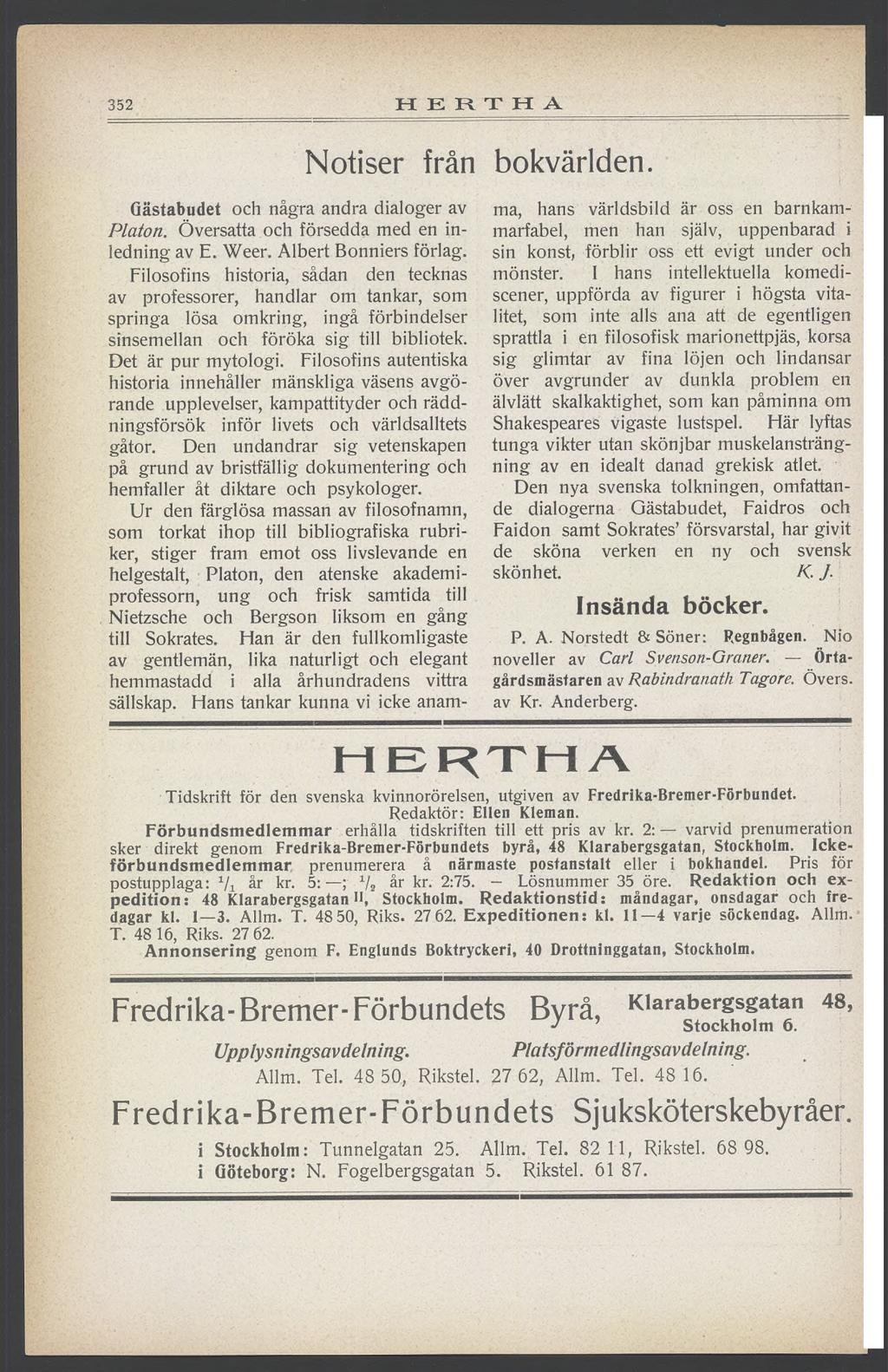 352 HERTHA Notiser från bokvärlden. Gästabudet och några andra dialoger av Platon. Översatta och försedda med en inledning av E. Weer. Albert Bonniers förlag.