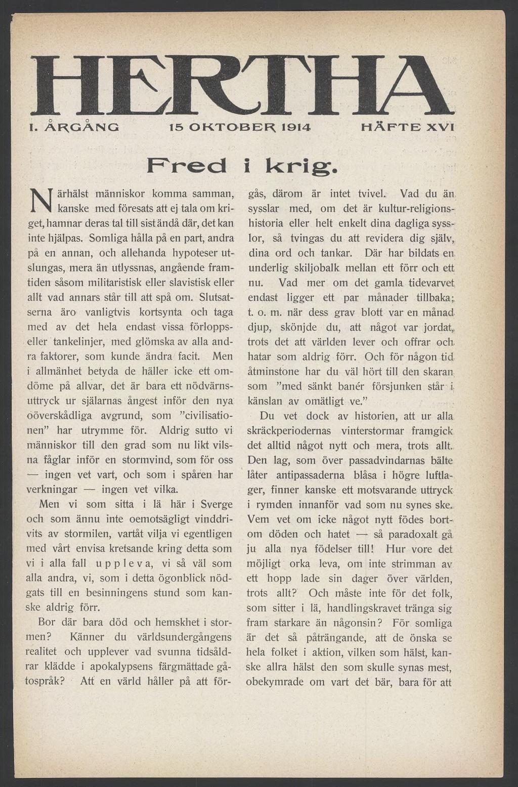 HERTHA I. ÅRGÅNG 15 OKTOBER, 1914 HÄFTE XVI Fred inte hjälpas.