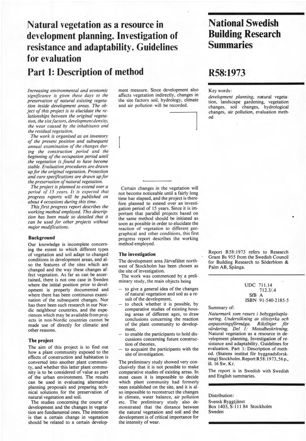 Natural vegetation as a resource in development planning. Investigation of resistance and adaptability.