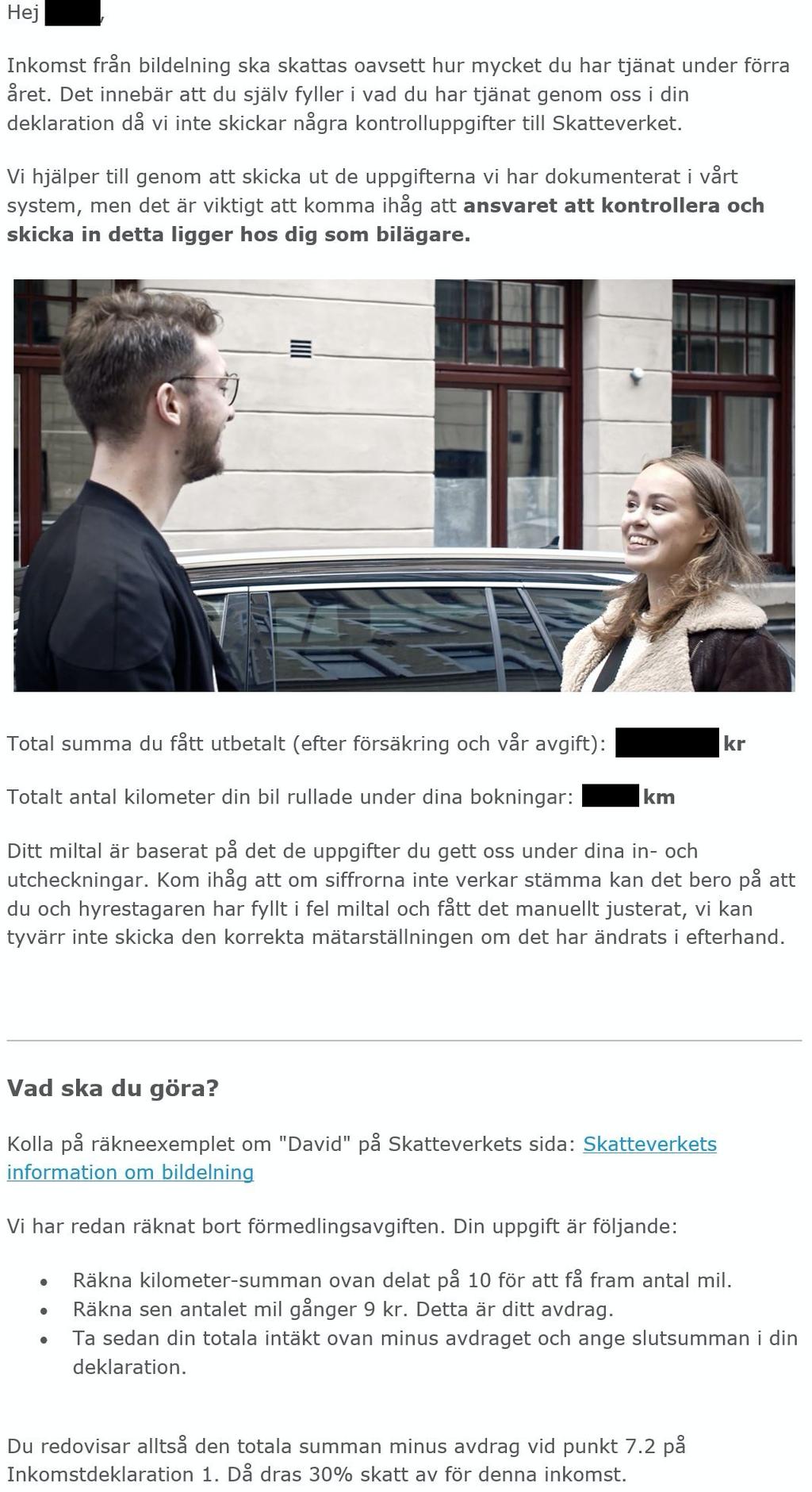 19 Figur 3 Exempel på information om skattedeklaration från plattformsoperatören Snappcar till en kund Frågor om skatt är också en av de vanligaste frågorna till