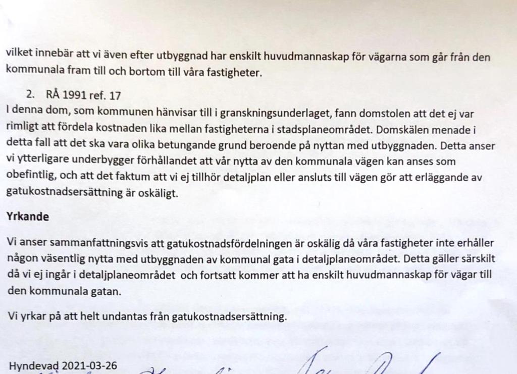 Kommunstyrelsen 2021-06-30 Kommunledningskontoret Fastighet- och exploatering Gatukostnadsutredning för detaljplan Svar: Kommunen har i utredningen gjort bedömningen att samtliga fastigheter som