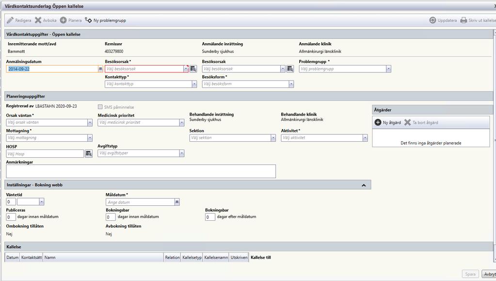 4.1.7 Urvalsvy Öppen kallelse med kopplad remiss I urvalsvyn öppen kallelse fyller man i vårdkontaktsuppgifter och planeringsuppgifter. Värdena i fälten Bokningsbar innan resp.