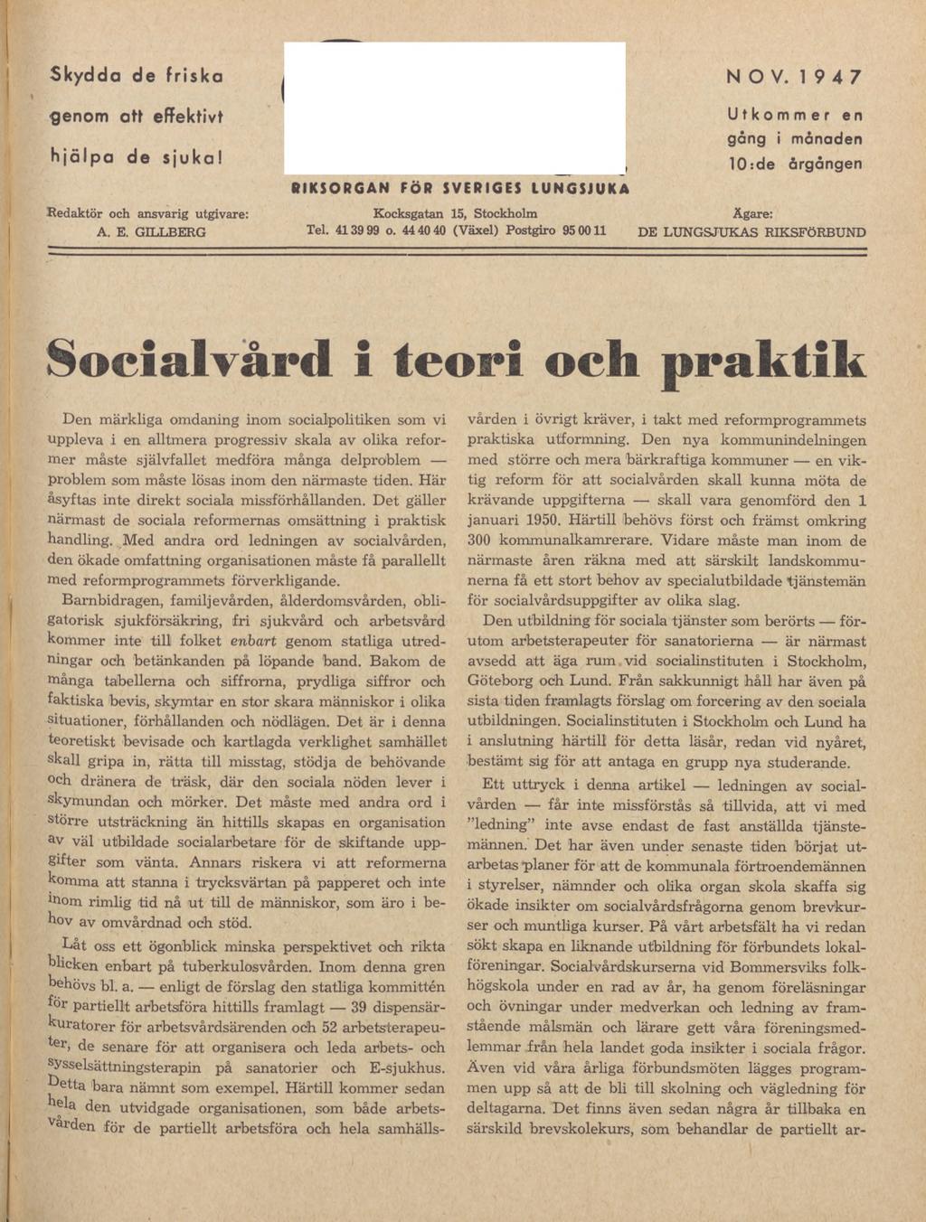 Skydda de friska genom att effektivt hjälpa de sjuka! Redaktör och ansvarig utgivare: A. E. GILLElkG NOV.