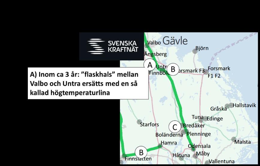 I bilden finns markerat: A) Högtemperaturlinor installeras mellan Valbo och Untra.