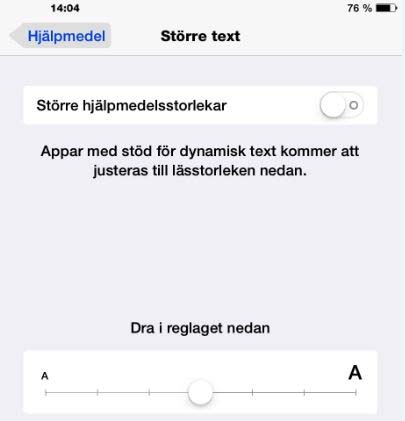 Större text Du kan öka textstorleken i IOS-appar upp till 56 punkter. När du aktiverar stor text blir texten i påminnelser, kalender, kontakter, e-post, meddelanden och anteckningar större i din Ipad.