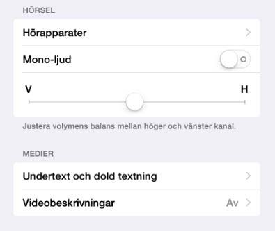 Hörapparat och textning Du kan göra inställningar på din Ipad för att skicka ljudet via bluetooth till en hörapparat.