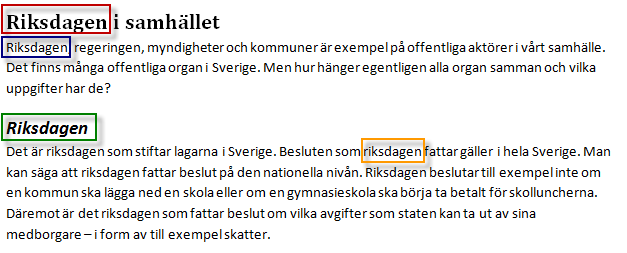Först i det sista exemplet är ordet Sverige med i sammanhanget och paras ihop med ordet riksdag, och då blir det en matchning mot just det svenska ordet för riksdag.
