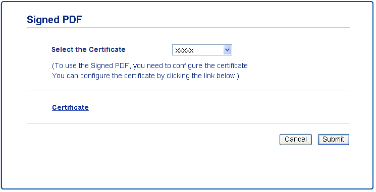4 Digitalt certifikat för Signerad PDF 4 Konfigurera certifikat för Signerad PDF 4 Om du väljer Signerad PDF måste du konfigurera ett certifikat för din maskin genom att använda webbaserad hantering.