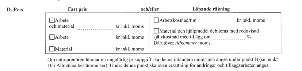 G. Garanti Eventuell garanti och garantitid, skriver ni in under punkt H. Övrigt. Du har inte alltid garanti. Garanti är frivilligt för hantverkaren att ge och är därmed något ni måste avtala om.