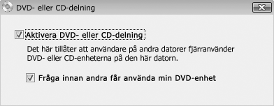 2 Öppna kontrollpanelen för DVD- och CD-delning på Windows-datorn. 3 Markera Aktivera DVD- och CD-delning.