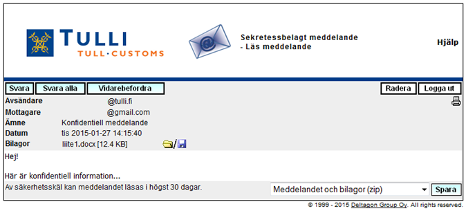 Att läsa meddelandet 2 (7) För att läsa meddelandet krävs ingen separat inloggning i tjänsten. Gränssnittsspråket följer webbläsarens språkinställningar.