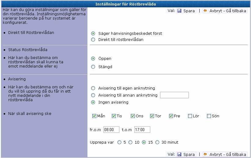 Tilläggsfunktionalitet Röstbrevlåda Använd Staff Client for Web Browsers för att hantera dina voicemail. Inställningar för röstbrevlåda För att hantera inställningarna för din röstbrevlåda, klicka på.