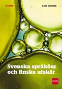 3 2013 Svenska språköar och finska utskär Lina Laurent ger en levande bild av verkligheten på svenska språköar i landet.
