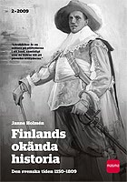 Magma-studier 2 2009 Finlands okända historia En studie av Janne Holmén som granskar hur den svenska tiden 1150 1809 behandlas i