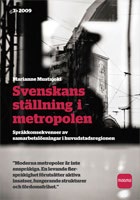 3 2009 Svenskans ställning i metropolen En studie av Marianne Mustajoki som analyserar språkkonsekvenserna av samarbetslösningar i