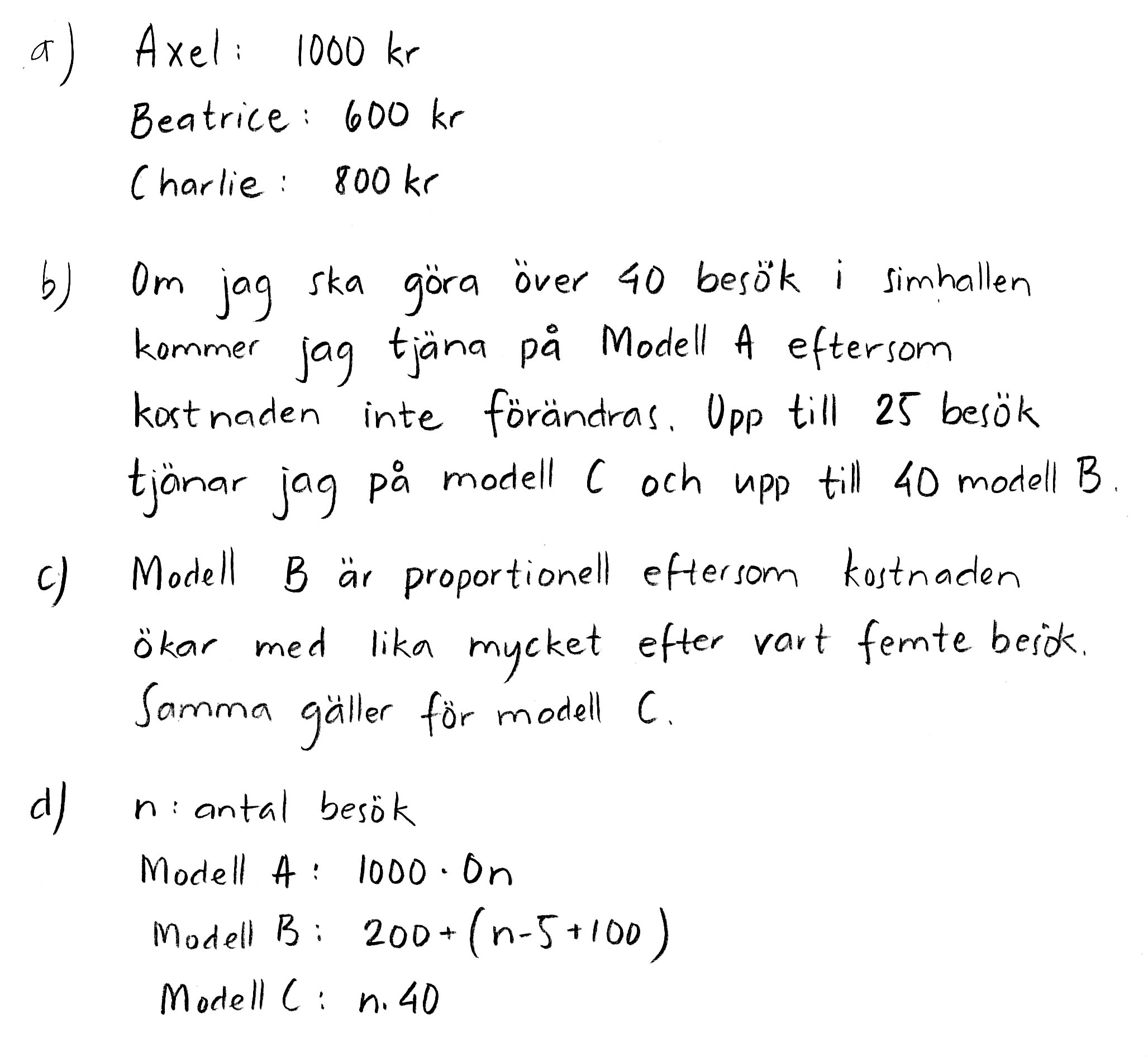 Elevarbete 4 Bedömning E C A Poäng Kommentar Problemlösning Metod X 1/0/0 Begrepp Eleven anger endast ett korrekt uttryck.