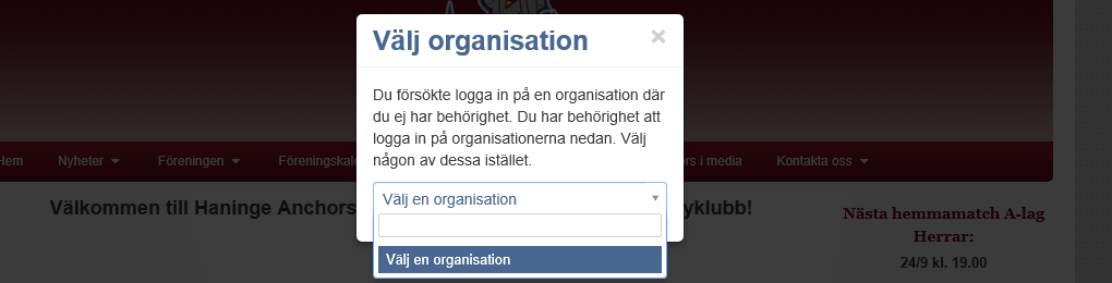 Välj organisation-en rullista syns men det går inte att väja någon organisation i listan. Du är medlem i föreningen men rutan för aktiv i idrott har bockats ur. 1.