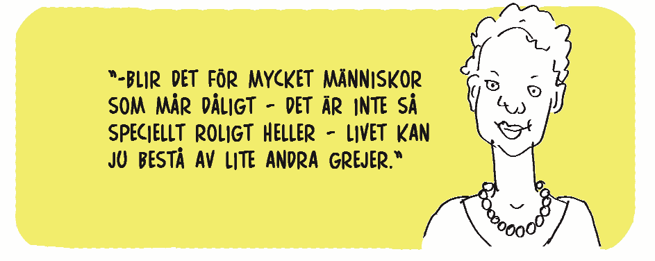 viloplats. Det är det för Bengt. Han brukar gå till den förening han är medlem i och lägga sig på soffan. -Så ligger jag bara där och tycker; fy fan vad skönt att vara här. Här är det helt ofarligt.