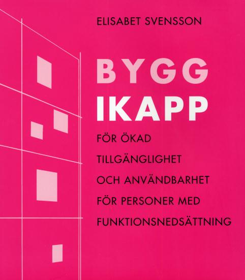 Bilaga 5. Bygg ikapp Svensson, Elisabeth. (2008). Bygg ikapp. Stockholm: Svensk Byggtjänst.