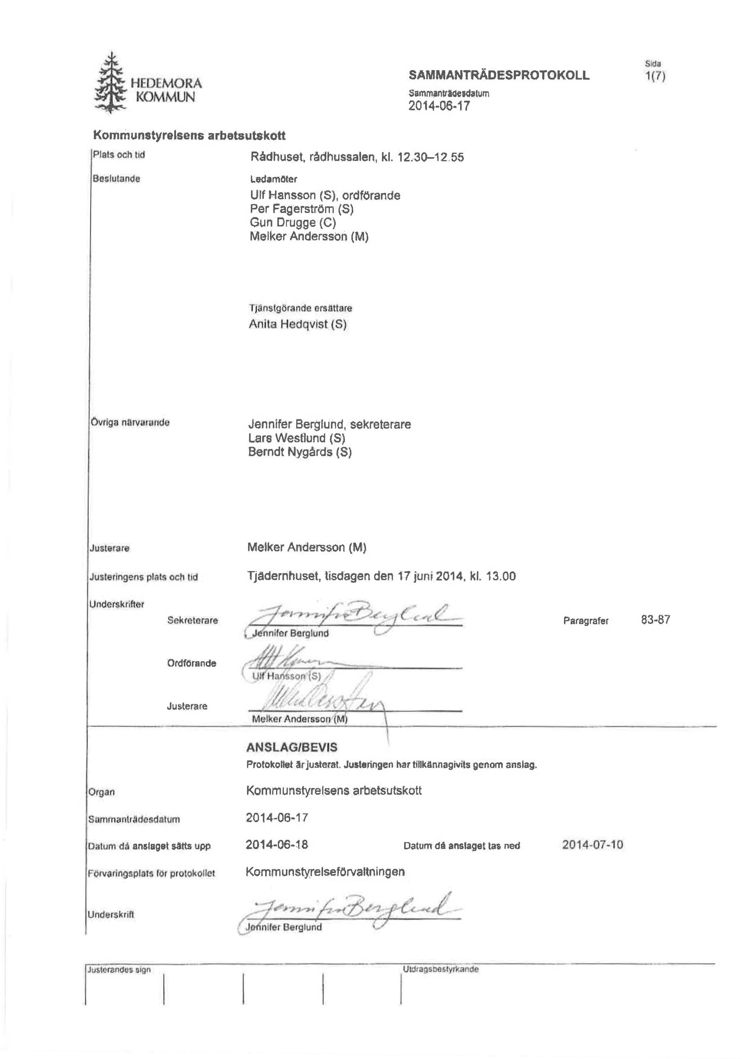 ~ HEDf MORA SAMMANTRÄDESPROTOKOLL Samm~ItI<le~lum Sldll 1(7) Kommunstyrelsens arbetsutskott PI als och lid Rådhuset, rådhussalen, kl. 12.